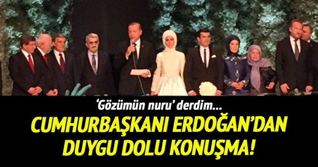 Erdoğan’dan kızının nikahında duygu dolu konuşma