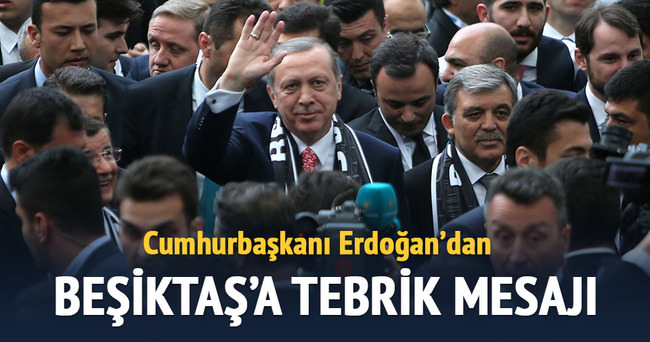 Erdoğan’dan Beşiktaş’a tebrik mesajı