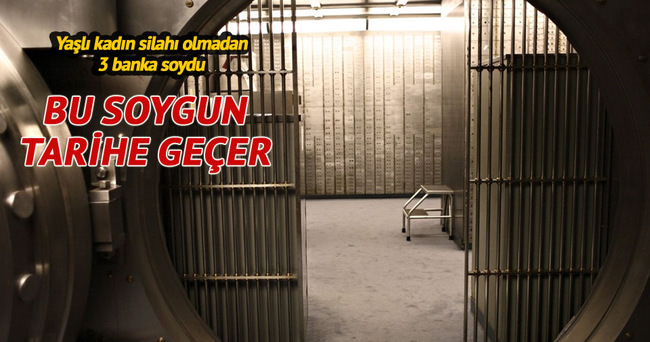 Yaşlı kadın 21 saatte 3 banka soyup kaçtı