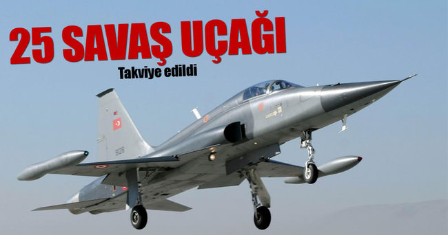 Diyarbakır’a 25 savaş uçağı daha takviye edildi
