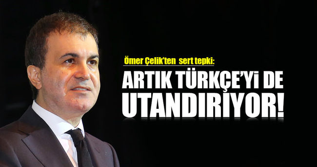 Ömer Çelik : Kılıçdaroğlu artık Türkçe’yi de utandırıyor