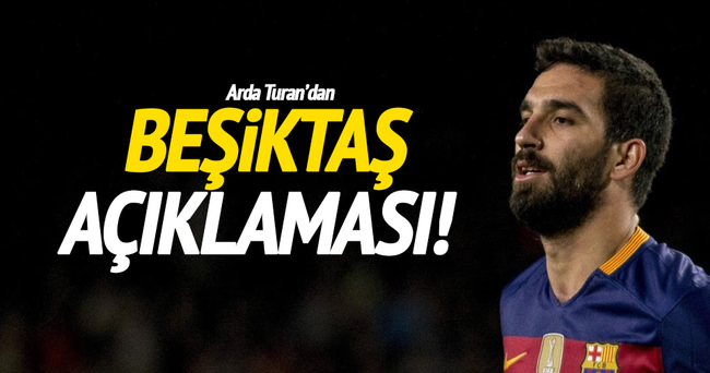 Arda Turan’dan Beşiktaş açıklaması