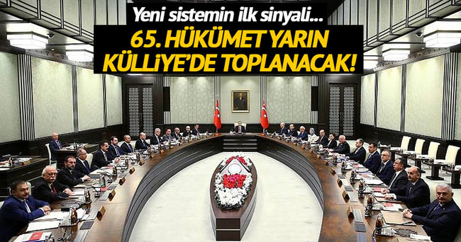 Bakanlar Kurulu toplantısı yarın Külliye’de yapılacak!