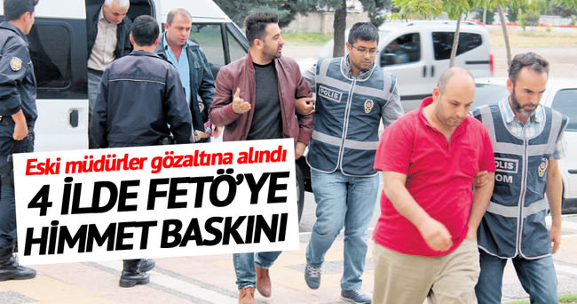 Dört ilde FETÖ’ye ‘himmet’ baskını 76 gözaltı