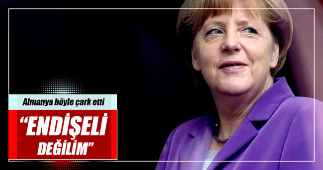 Merkel: Türkiye ile anlaşmada endişeli değilim