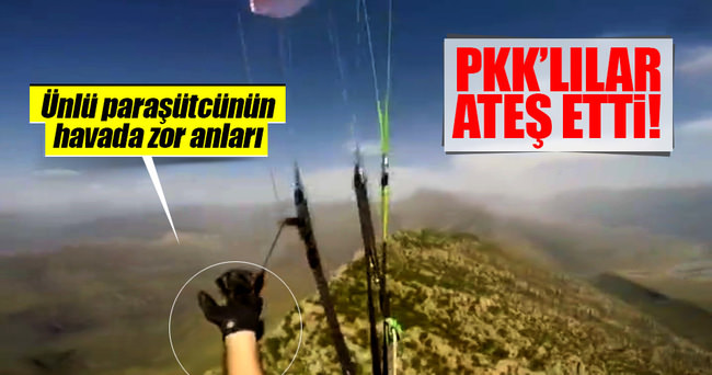 Yamaç paraşütçülerine PKK kurşunu kamerada