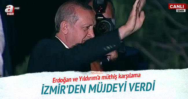 Cumhurbaşkanı Erdoğan İzmir’den müjdeyi verdi
