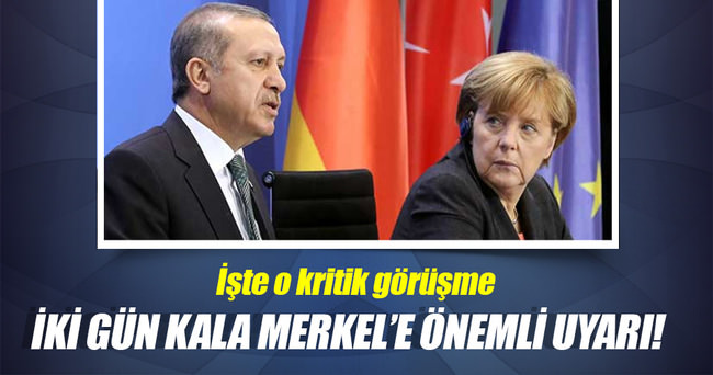 Erdoğan, Merkel’e kaygılarını iletti