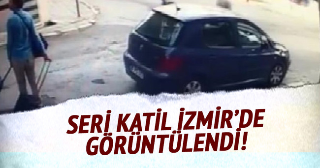 Seri katil İzmir’de görüntülendi