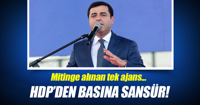 HDP mitinginde basına sansür!
