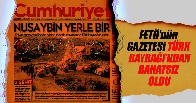 FETÖ’nün gazetesi Türk bayrağından rahatsız oldu