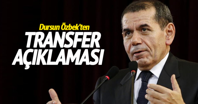 Dursun Özbek’ten transfer açıklaması