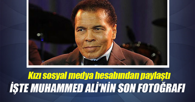 Muhammed Ali’nin son fotoğrafı