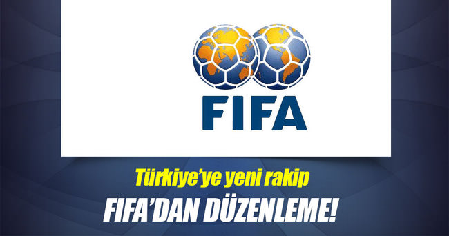 FIFA’dan düzenleme! Türkiye’ye yeni rakip