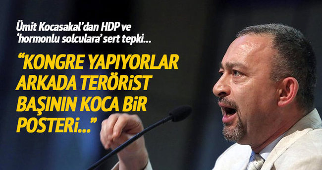 Ümit Kocasakal: HDP ülkeyi terörle tehdit ediyor!