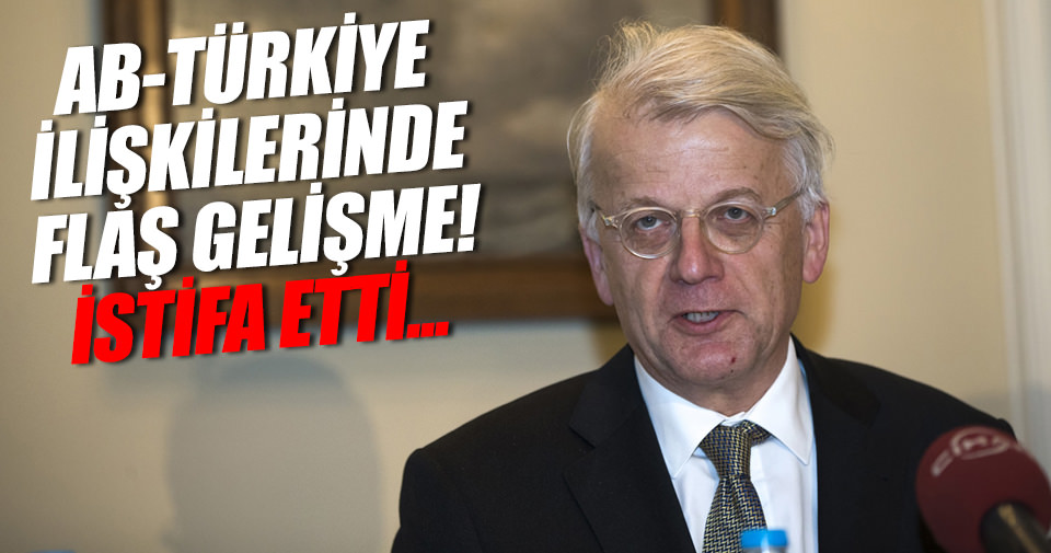 AB’nin Türkiye Büyükelçisi Haber istifa etti