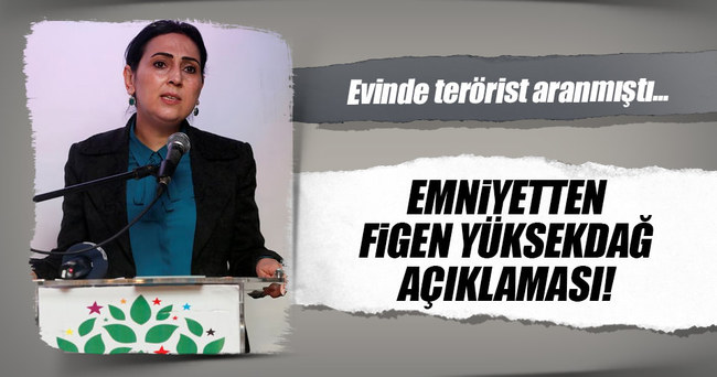 İstanbul Emniyet Müdürlüğü’nden Figen Yüksekdağ açıklaması