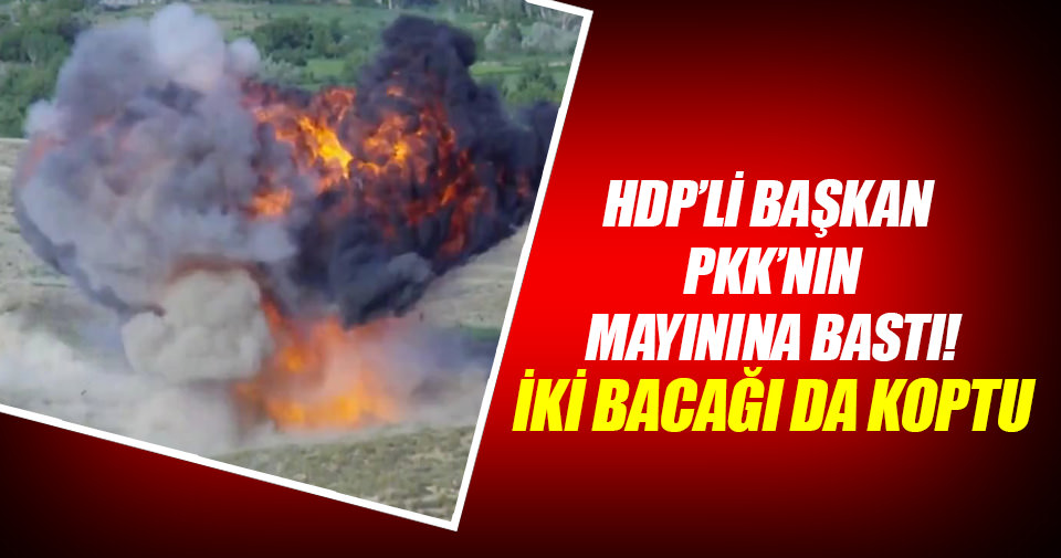 Mayına basan HDP’li başkan ağır yaralandı