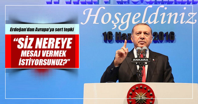 Cumhurbaşkanı Erdoğan’dan Avrupa’ya sert tepki