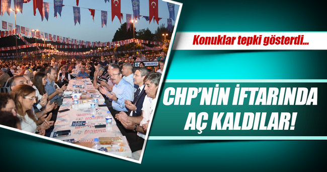 CHP’nin iftarında bazı vatandaşlar aç kaldı