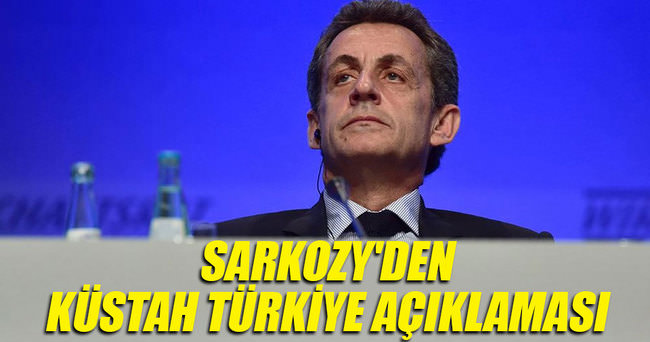 Sarkozy’den küstah Türkiye açıklaması