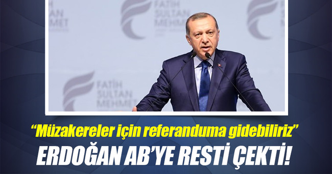 Cumhurbaşkanı Erdoğan: AB müzakereleri için referanduma gidebiliriz