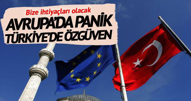 Avrupa’da panik Türkiye’de özgüven