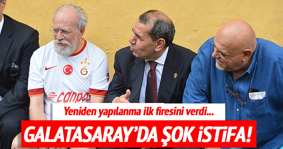 Galatasaray’da sürpriz istifa