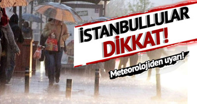 Meteoroloji’den İstanbul’a önemli yağış uyarısı