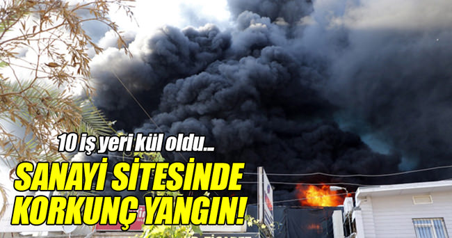 Antalya’da korkutan yangın! 10 işyeri kül oldu