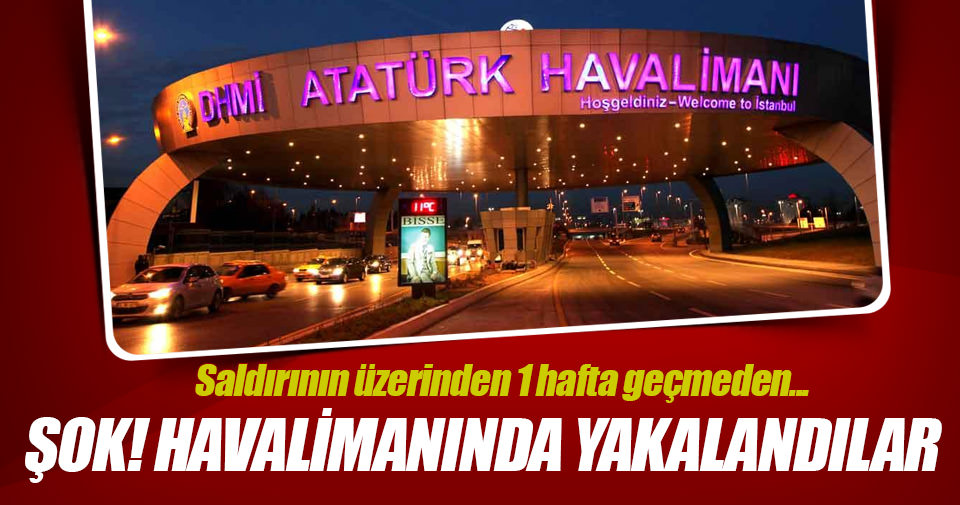 Atatürk Havalimanı’nda 2 IŞİD şüphelisi yakalandı