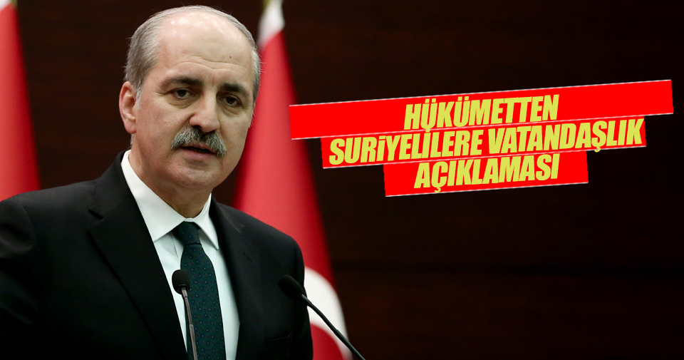 Hükümetten ’Suriyelilere vatandaşlık’ açıklaması