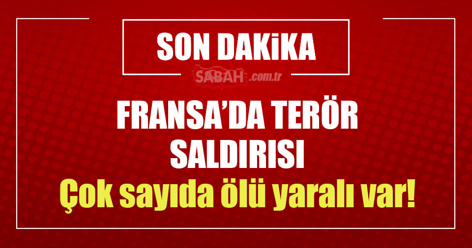 Fransa’da terör saldırısı: 73 ölü