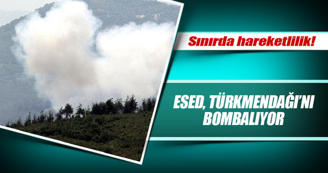 Esed, Türkmendağı’nı Bombalıyor