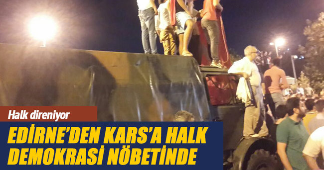 Erzurum’dan Edirne’ye halk demokrasi nöbetinde