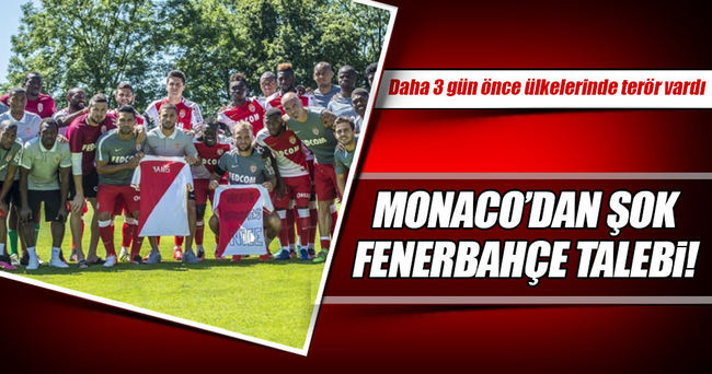 Nice saldırısına 15 km mesafedeki Monaco’dan şok Fenerbahçe talebi!