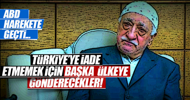 Fetullah Gülen’i Türkiye’ye vermemek için başka ülkeye gönderecekler