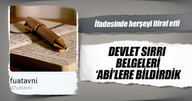 Devlet sırrı belgeleri ‘abi’lere bildirdik