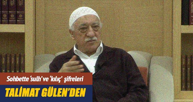 Talimat Gülen’den