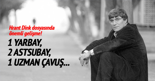 Hrant Dink cinayetiyle ilgili 4’ü asker 5 kişi gözaltında