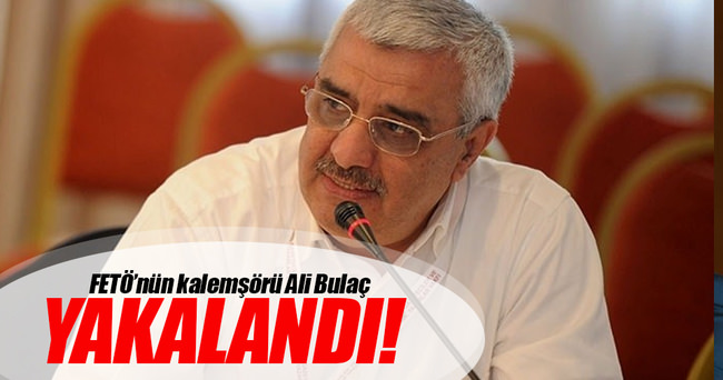 Ali Bulaç yakalandı