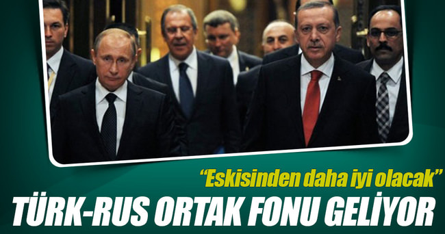 Türk-Rus ortak fonu kurulacak