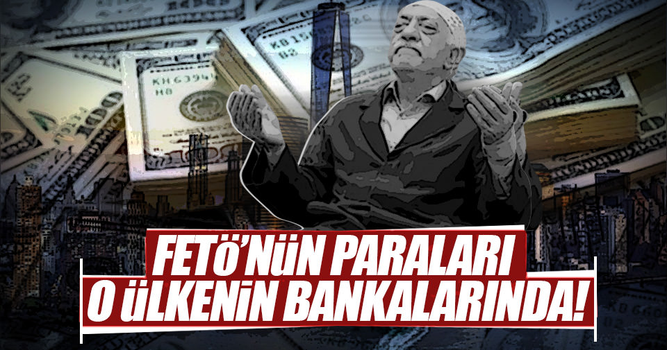 FETÖ’nün paraları İsviçre’nin gizli hesaplarında!