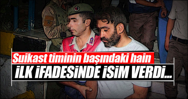 Erdoğan’a suikast timinin başındaki ismin ifadesine ulaşıldı