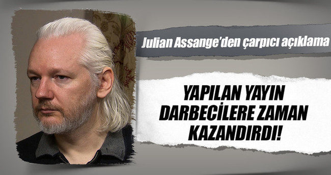 Julian Assange: Erdoğan’a yönelik yapılan yalan haber darbecilere vakit kazandırdı