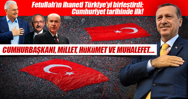 Fetullah’ın ihaneti Türkiye’yi birleştirdi: Cumhuriyet tarihinde ilk!