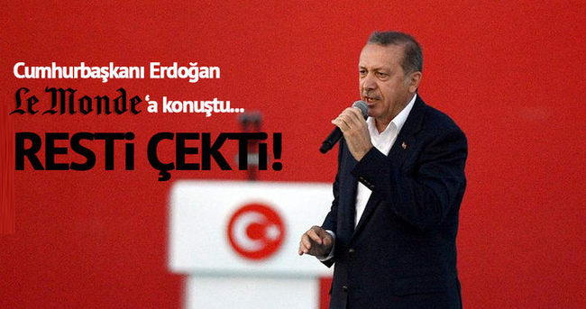 Erdoğan Le Monde’a konuştu