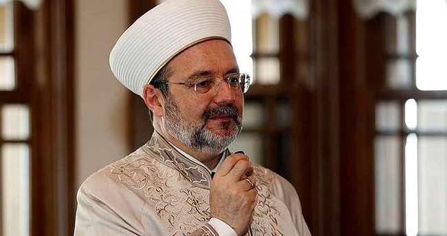 Diyanet İşleri Başkanı Görmez: Türkiye’de FETÖ saldırıları önce bu müesseseyle başladı