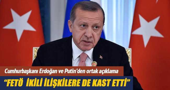 Cumhurbaşkanı Erdoğan: FETÖ ikili ilişkilere de kast etti