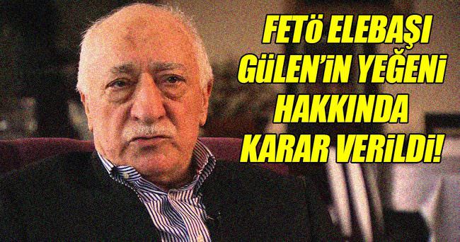 FETÖ elabaşı Gülen’in yeğeni Korucuk’a tutuklama!